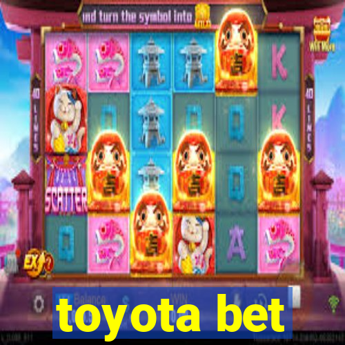 toyota bet